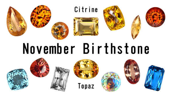 11月の誕生石,トパーズ,シトリン,November Birthstone,Topaz,Citrine,